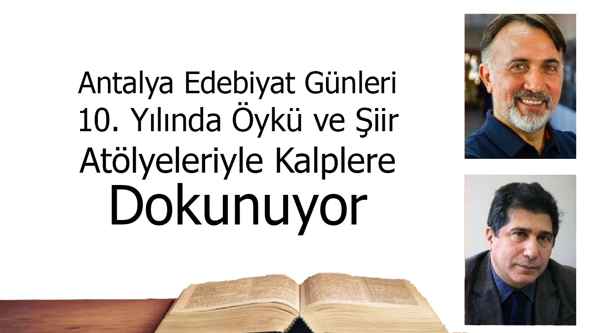 Antalya Edebiyat Günleri 10. Yılında Öykü ve Şiir Atölyeleriyle Kalplere Dokunuyor